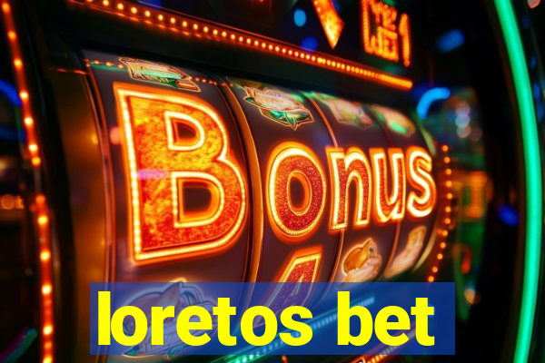 loretos bet